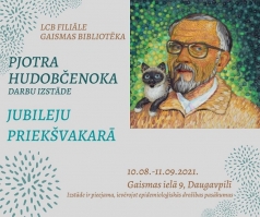 Gaismas bibliotēkā skatāma Pjotra Hudobčenoka izstāde “Jubileju priekšvakarā”